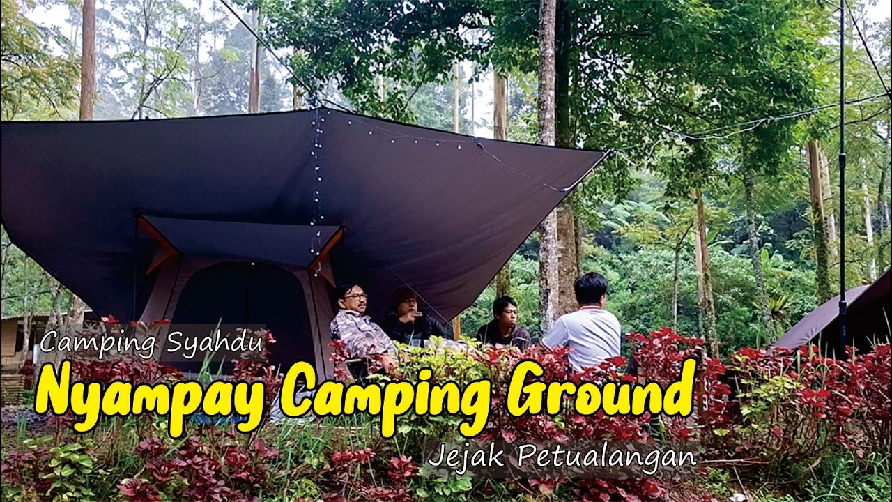 CAMPING SYAHDU Jejak Penuh Petualangan || NYAMPAY CAMPING GROUND Ciwidey Bandung @BungHarisExplore