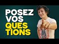 POSEZ-MOI VOS QUESTIONS !