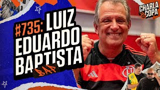 Charla #735 - Bap [Presidente do Flamengo]