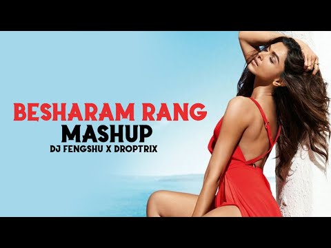 Besharam Rang | Mashup | DJ Fengshu & Droptrix