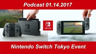 Podcast 01.14.2017: Nintendo Switch Tokyo Event - Opinion and Impressions