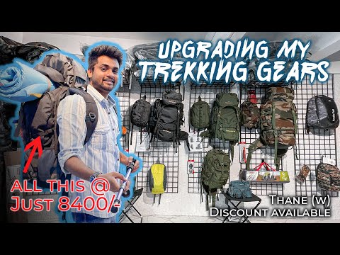 Upgrading my trekking gears | Trekking Gears Store in Thane & Mumbai | Trekking Equipment
