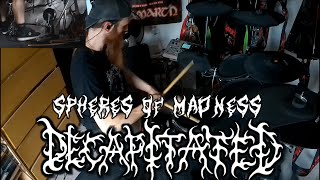DECAPITATED - SPHERES OF MADNESS - DRUM COVER