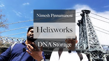 Helixworks DNA Storage for Blockchain. Nimesh Pinnamaneni
