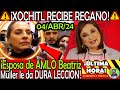 XOCHITL RECIBE REGAÑIZA ¡ Beatriz Muller le da DURA LECCION !