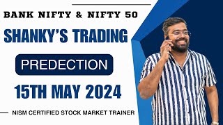 15th MAY 2024 Tomorrow's Market Predictions for Bank Nifty  & Nifty50: Expert Analysis and Insights