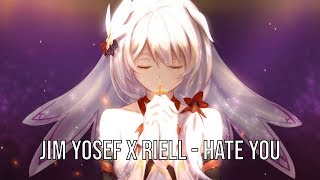 [Nightcore] - Hate You | Jim Yosef x RIELL (Lyrics)