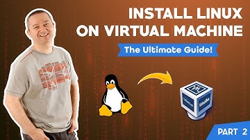 How to Install Linux Onto a Virtual Machine - Part 1