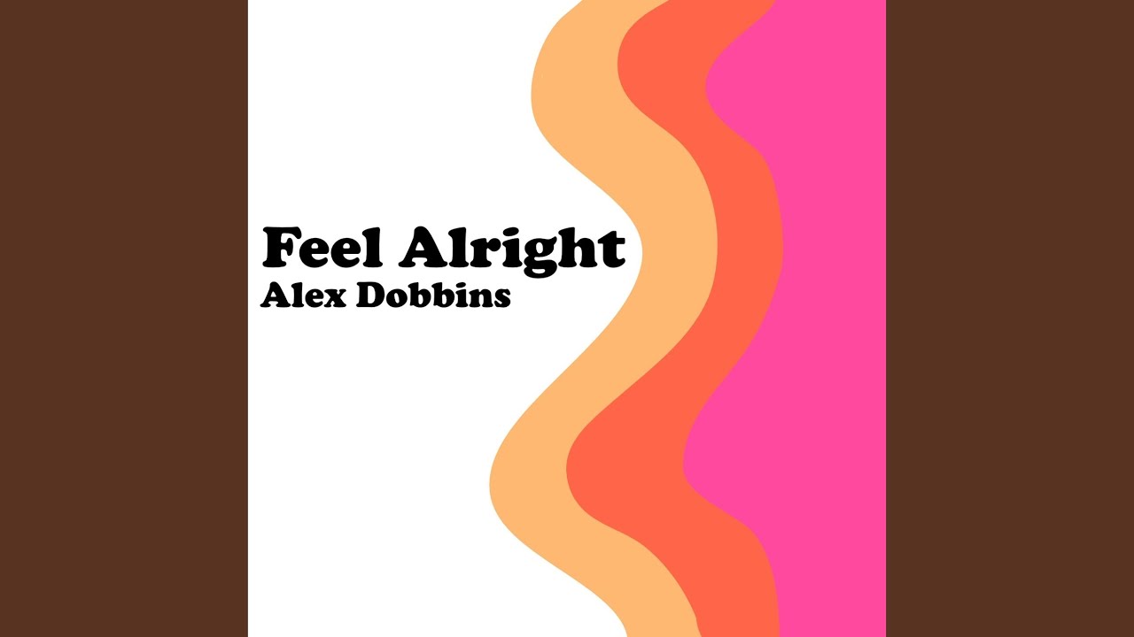 Feel Alright - YouTube