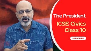 The President Chapter | ICSE Class 10 Civics | Best Explanation with examples in Hindi | T S Sudhir