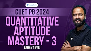 CUET PG 2024 | Quantitative Aptitude Mastery - 03 | Raman Tiwari by Unacademy CAT 391 views 1 month ago 22 minutes