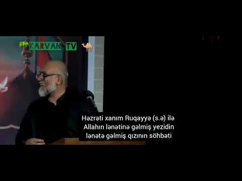 Həzrəti xanım Ruqayyə (s.ə) ilə yezidin qızı (lənətullahın) söhbəti