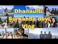 First Travel Vlog Chaos | Dhanaulti + Surkanda Devi Temple | Madness Begins!