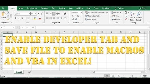 Enable Developer tab and save file to enable macros and VBA in Excel