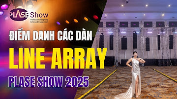 [PLASE Show 2025 HCM] Điểm danh các dàn line array trình diễn tại PLASE Show 2025