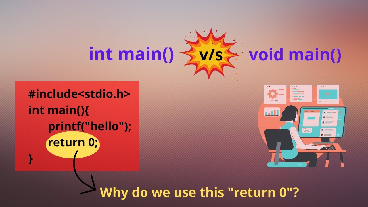 Why Do We Use Only return 0 In Int Main Void Main V s Int Main why-do-we-use-only-return-0-in-int-main-void-main-v-s-int-main