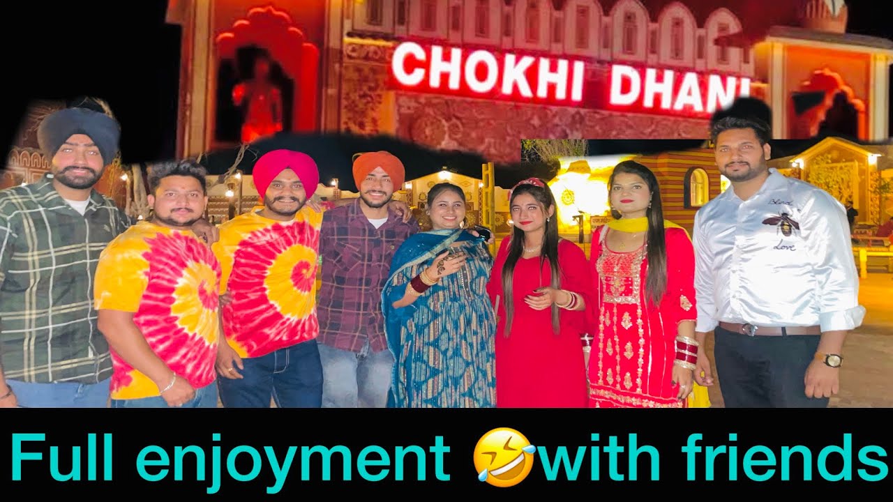 Chokhi Dhani 🥰🙏||Othe sanu mili deep matharu di family daikho assi ki ki activities kiti ona naal