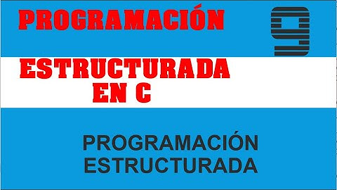 Programación Estructurada en C | Video 9 | Programación Estructurada I