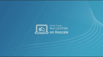 Run LS-DYNA on Rescale