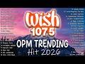 Top OPM Trending Songs 2026 💖 Wish 107.5 Live Sessions | Best Tagalog Playlist