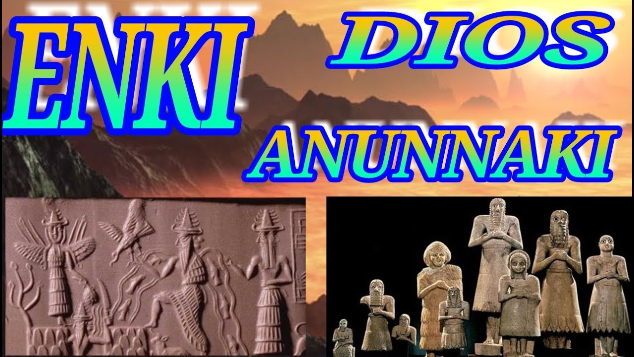 ENKI EL DIOS CREADOR DE LA HUMANIDAD - YouTube
