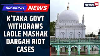 Karnataka Govt Withdraws 7 Ladle Mashak Dargah Riot Cases, Over 100 Accused May Walk Free