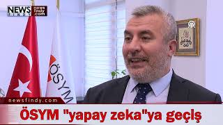 ÖSYM, sınav süreçlerinde ''yapay zeka''ya geçiş çalışmalarına başladı