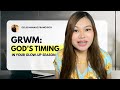 GRWM:GOD’S TIMING IN YOUR GLOW-UP SEASON 