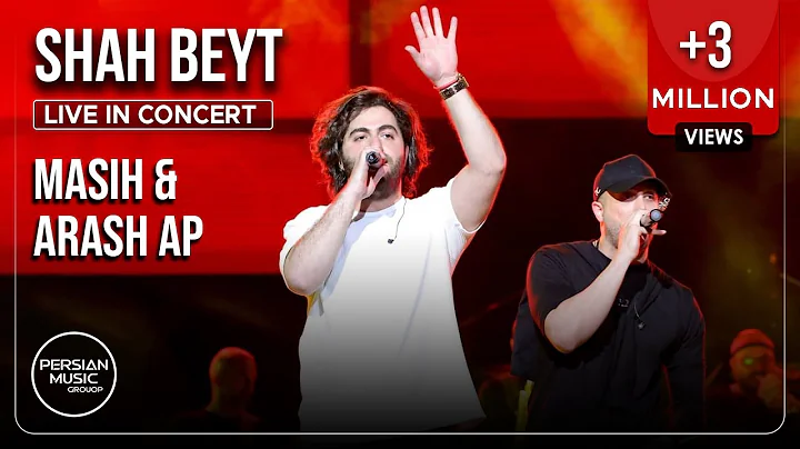 Masih & Arash Ap - Shah Beyt I Live In Concert (  ...