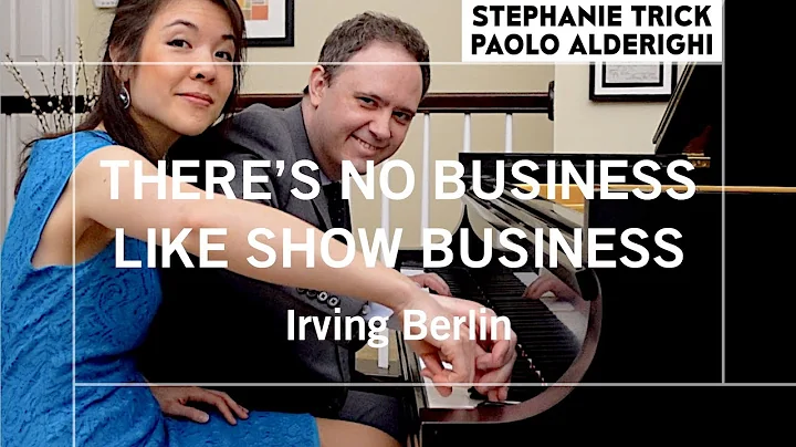 THERE'S NO BUSINESS LIKE SHOW BUSINESS | Stephanie Trick & Paolo Alderighi