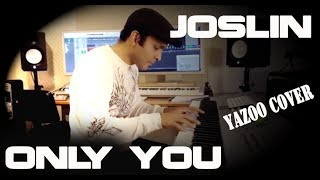 Only You (Yaz/Yazoo Cover) - Joslin - Relaxing Piano Cover