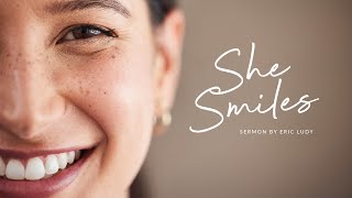 Eric Ludy – She Smiles (Sermon)