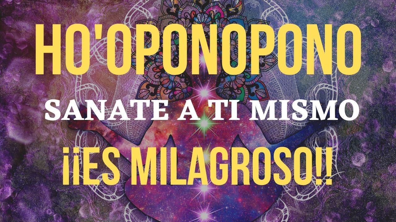 💜💜MILAGROSA SANACIÓN CON HO´OPONOPONO💜ECONÓMICA, EMOCIONAL, FISICA