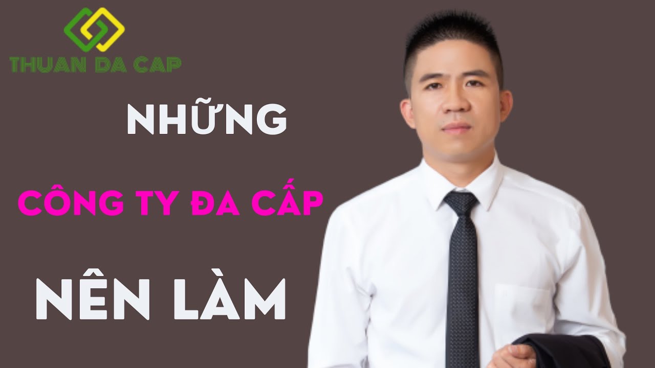 Những công ty đa cấp được cấp phép ở Việt Nam - youtube