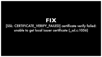 Fix Certificate Verify Failed: unable to get local issuer certificate