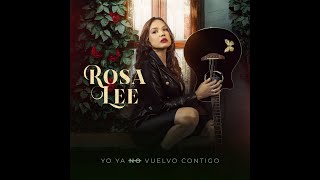 Video thumbnail of "Rosa Lee - Yo ya no vuelvo contigo - Video Oficial. (Version Bachata)"