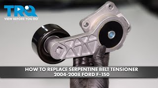 How to Replace Serpentine Belt Tensioner 2004-2008 Ford F-150 (5.4L)