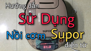 Hướng Dẫn Sử Dụng Nồi Cơm Supor