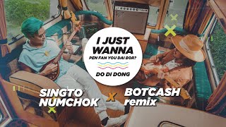 Video thumbnail of "I Just Wanna Pen Fan You Dai Bor ? - Singto Numchok X BOTCASH remix"