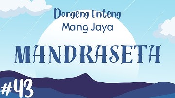 MANDRASETA, Bagian 43, Dongeng Enteng Mang Jaya, Carita Sunda @MangJayaOfficial