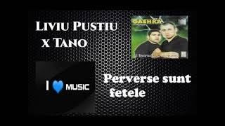 Liviu Pustiu ❌ Tano - Perverse sunt fetele |  Exclusiv I LOVE MUSIC