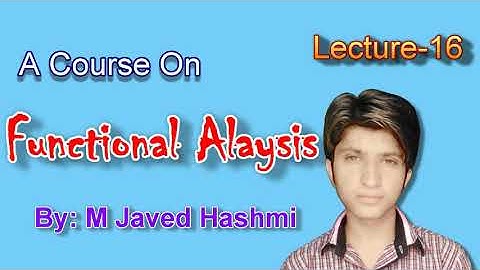 Functional Analysis Lecture 16 Metric Space By M Javed Hashmi