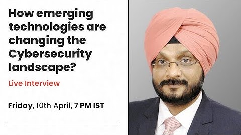 How emerging technologies are changing the Cybersecurity landscape?