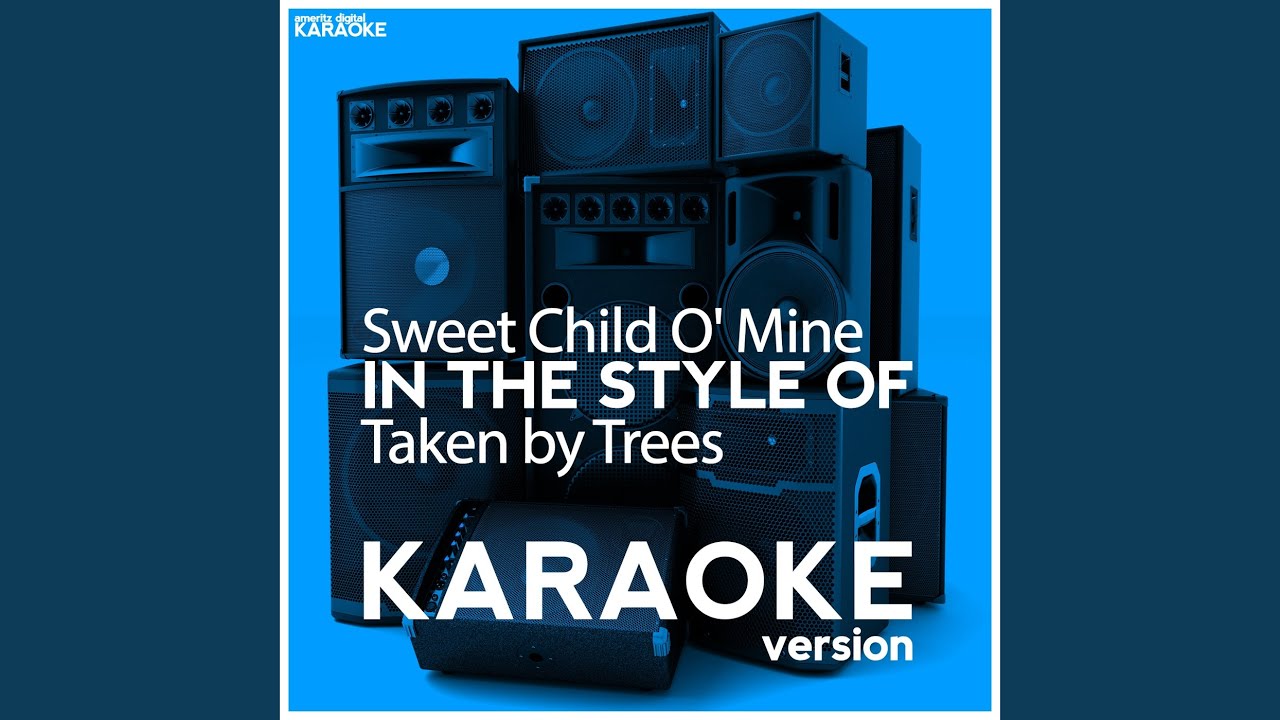 Sweet Child O' Mine (In the Style of Taken by Trees) (Karaoke Version ...