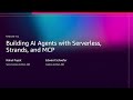 AWS re:Invent 2025 - Building AI Agents with Serverless, Strands, and MCP (NTA405)