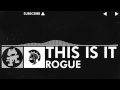 Rogue - This is it [Monstercat FREE Release]