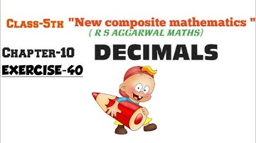 CLASS-5TH:-MATHS/CHAPTER-10/ DECIMALS/NEW COMPOSITE MATHEMATICS/EXERCISE-40