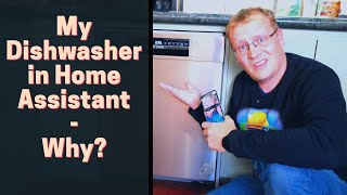 Connecting my dishwasher with Home Assistant  Why?