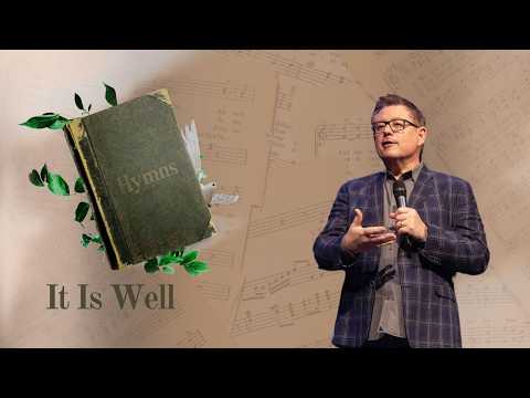 Hymns - It Is Well | Message