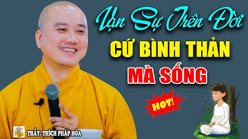 Cứ Sống Tốt Công Đức Phước Đức Tự Nhiên Đến - Vấn Đáp Thầy Thích Pháp Hòa